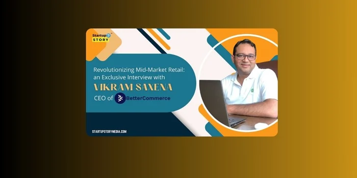 Revolutionising Mid-Market Retail: An Exclusive Interview with Vikram Saxena, CEO of BetterCommerce